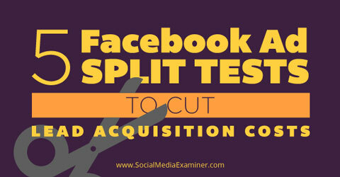 cinci teste de divizare a anunțurilor de pe Facebook