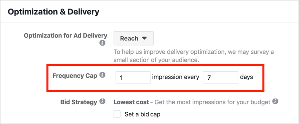 Utilizați caracteristica Limită de frecvență în campania dvs. de reorientare Facebook pentru a vă asigura că oamenii văd fiecare anunț Facebook nu mai mult de o dată pe săptămână.