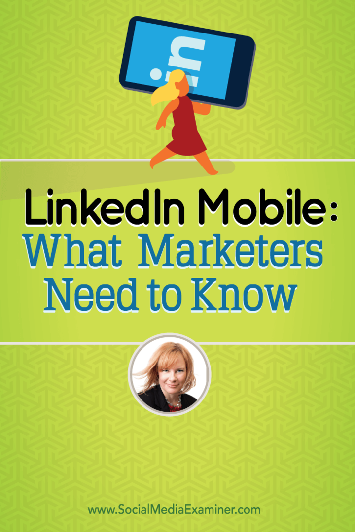 LinkedIn Mobile: Ce trebuie să știe marketerii: Social Media Examiner