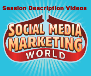 Descrierile sesiunilor video: Social Media Examiner