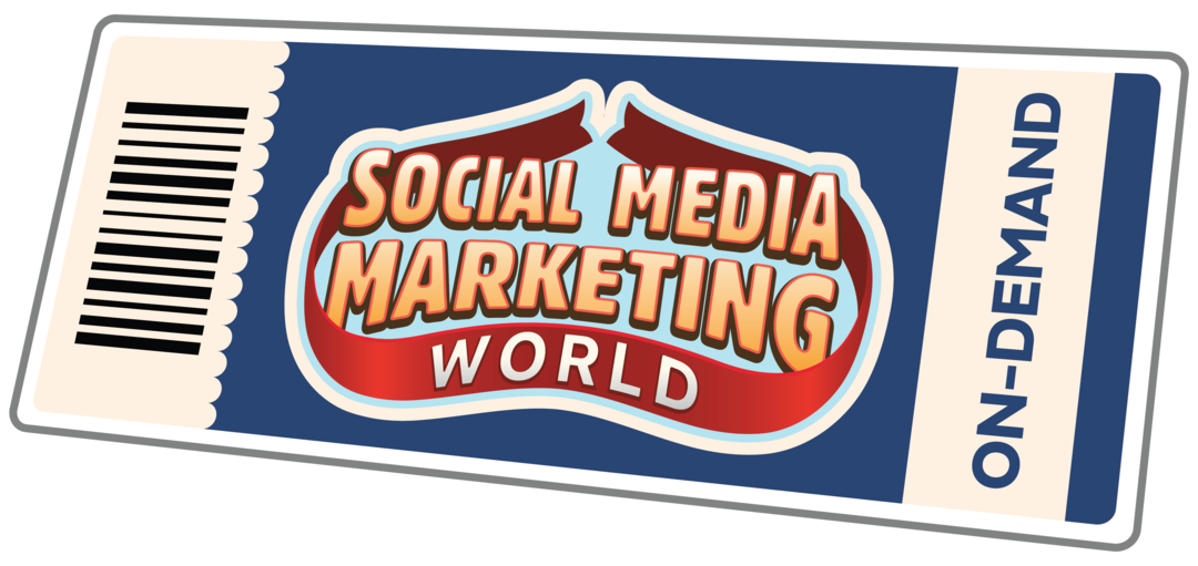 Bilet la cerere Social Media Marketing World: Social Media Examiner