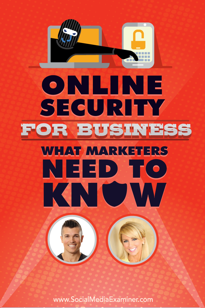 Securitate online pentru afaceri: Ce trebuie să știe specialiștii în marketing: Social Media Examiner