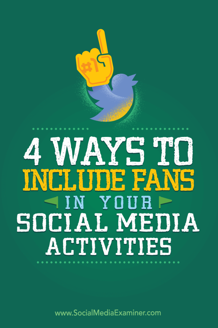 Sfaturi despre patru moduri creative prin care puteți include fani și adepți în activitățile dvs. de socializare.