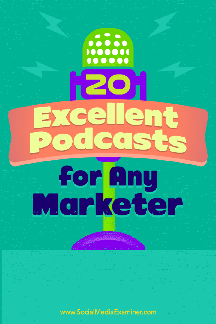 20 Podcast-uri excelente pentru orice marketer de Ray Edwards pe Social Media Examiner.