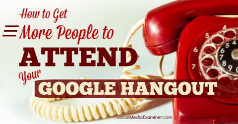 oameni să participe la hangoutul dvs. Google