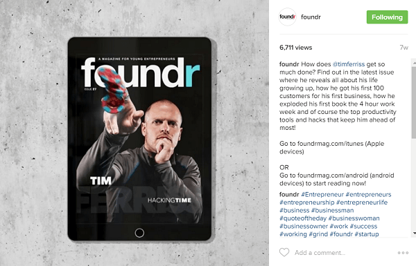 Foundr lucrează pentru a-și rezerva poveștile de copertă cu influențatori, precum Tim Ferriss, cu multe luni înainte.