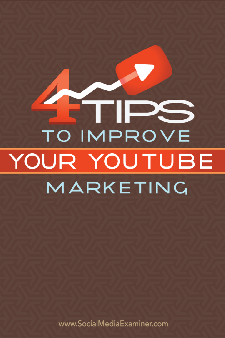 4 sfaturi pentru a vă îmbunătăți marketingul pe YouTube: examinator de rețele sociale