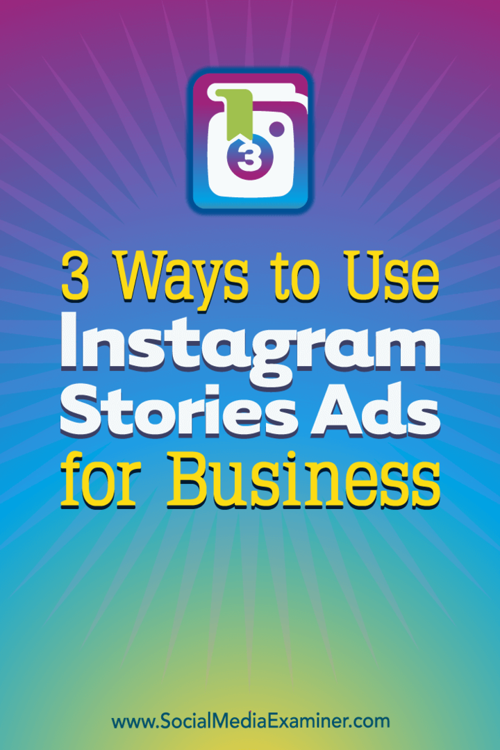 3 moduri de a folosi Instagram Stories Reclame pentru afaceri: Social Media Examiner