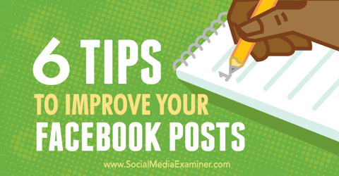 sfaturi pentru a îmbunătăți postările de pe Facebook