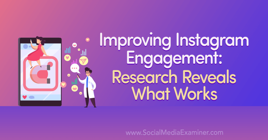 Îmbunătățirea implicării Instagram: cercetările dezvăluie ce funcționează de Anna Sonnenberg pe Social Media Examiner.