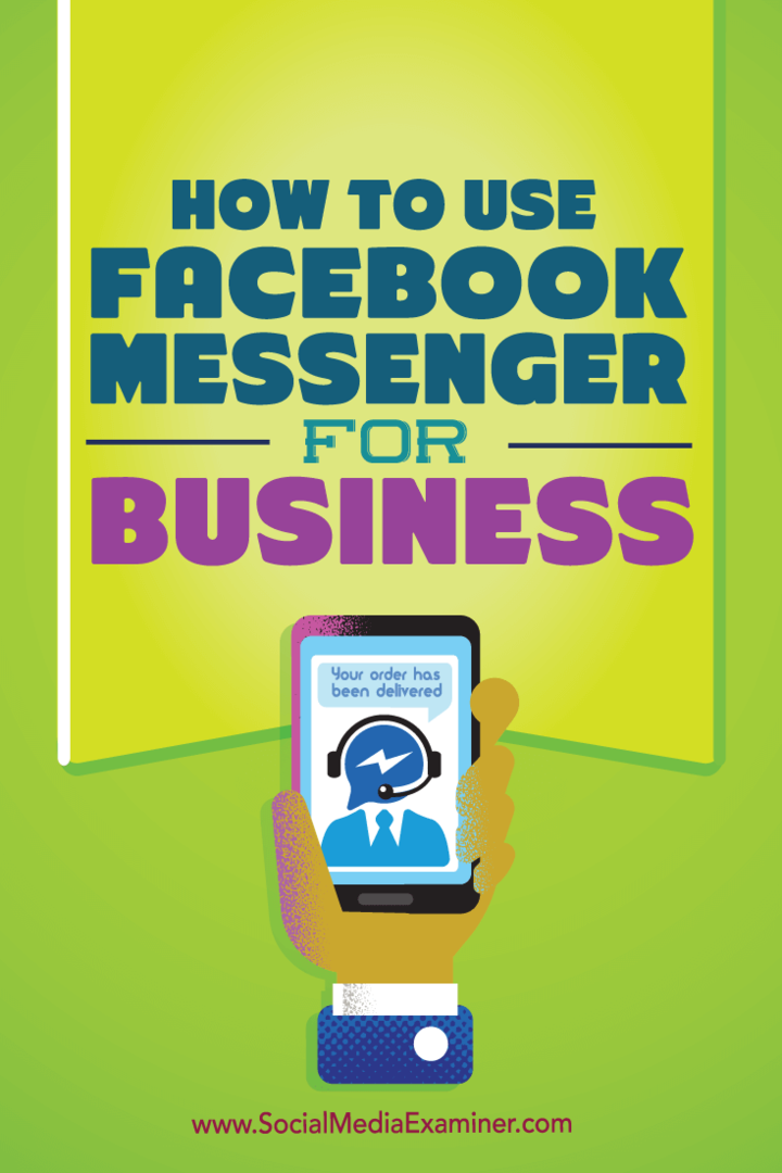 Cum se utilizează Facebook Messenger pentru afaceri: Social Media Examiner