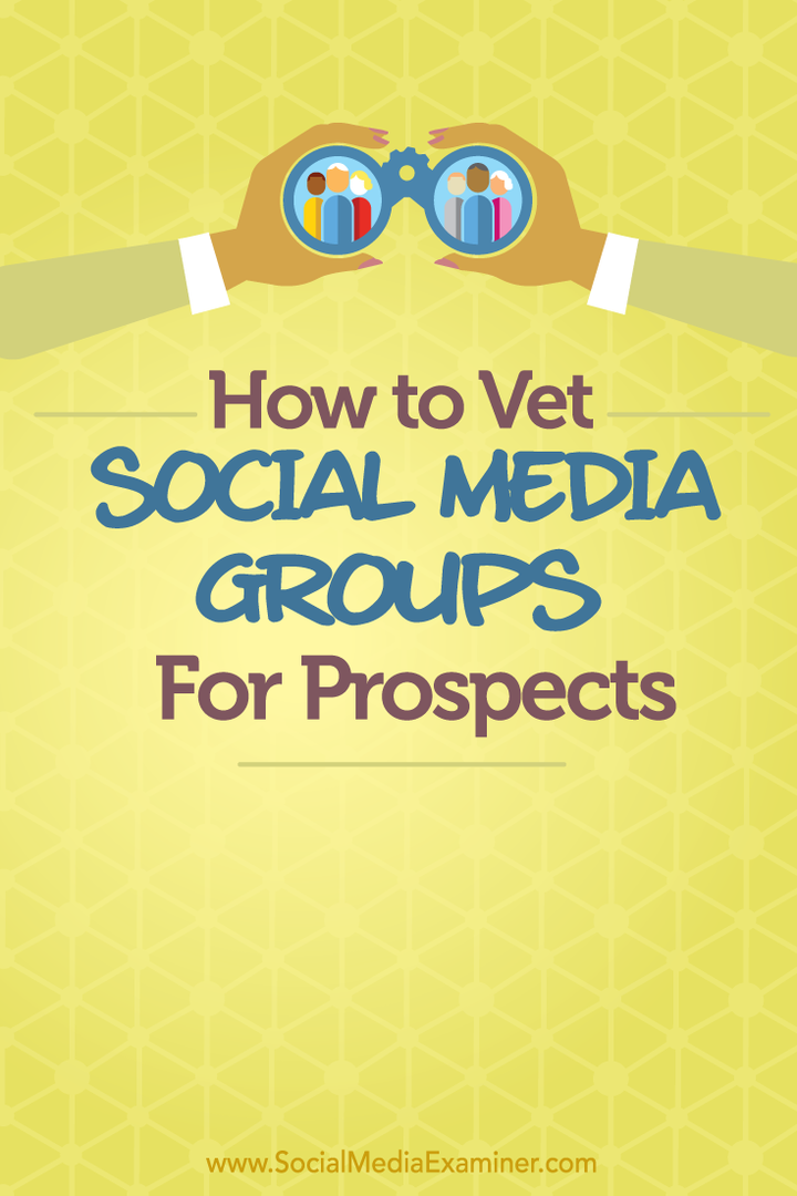cum să examinați grupurile de social media pentru potențiali
