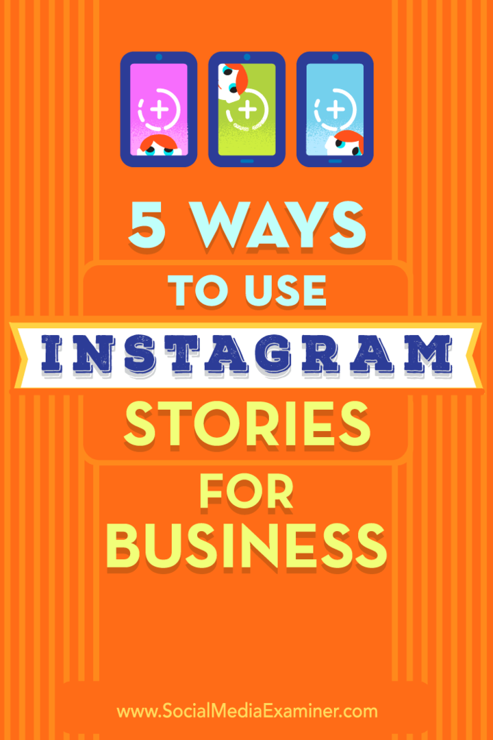 5 moduri de a folosi poveștile Instagram pentru afaceri de Matt Secrist pe Social Media Examiner.