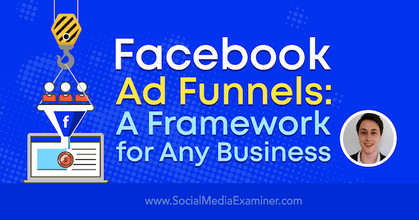 Canalele publicitare Facebook: un cadru pentru orice afacere: examinator de rețele sociale