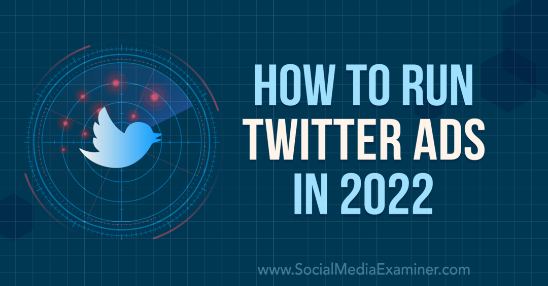 Cum să rulați anunțuri Twitter în 2022-Examinator de rețele sociale