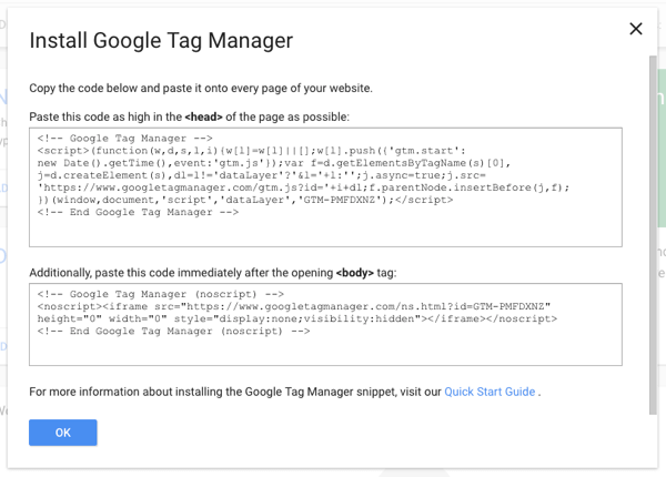 Copiați o bucată de script Tag Manager pe site-ul dvs. și apoi puteți adăuga toate celelalte etichete prin Google Tag Manager.