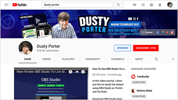 Canalul YouTube al lui Dusty Porter prezintă o imagine a lui Dusty de pe umeri în sus și numele său. Într-un dreptunghi rotunjit albastru, textul „Facând tehnologia ușoară” apare în text alb. Fotografia de copertă a canalului împărtășește și programul său de postare video. Videoclipul de copertă este Cum se folosește OBS Studio pentru a transmite în direct.