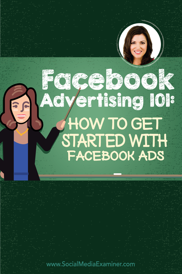 Facebook Advertising 101: Cum să începeți cu Facebook Ads: Social Media Examiner