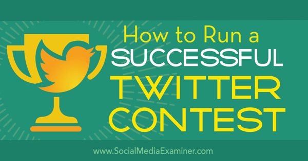 creați un concurs de succes pe Twitter