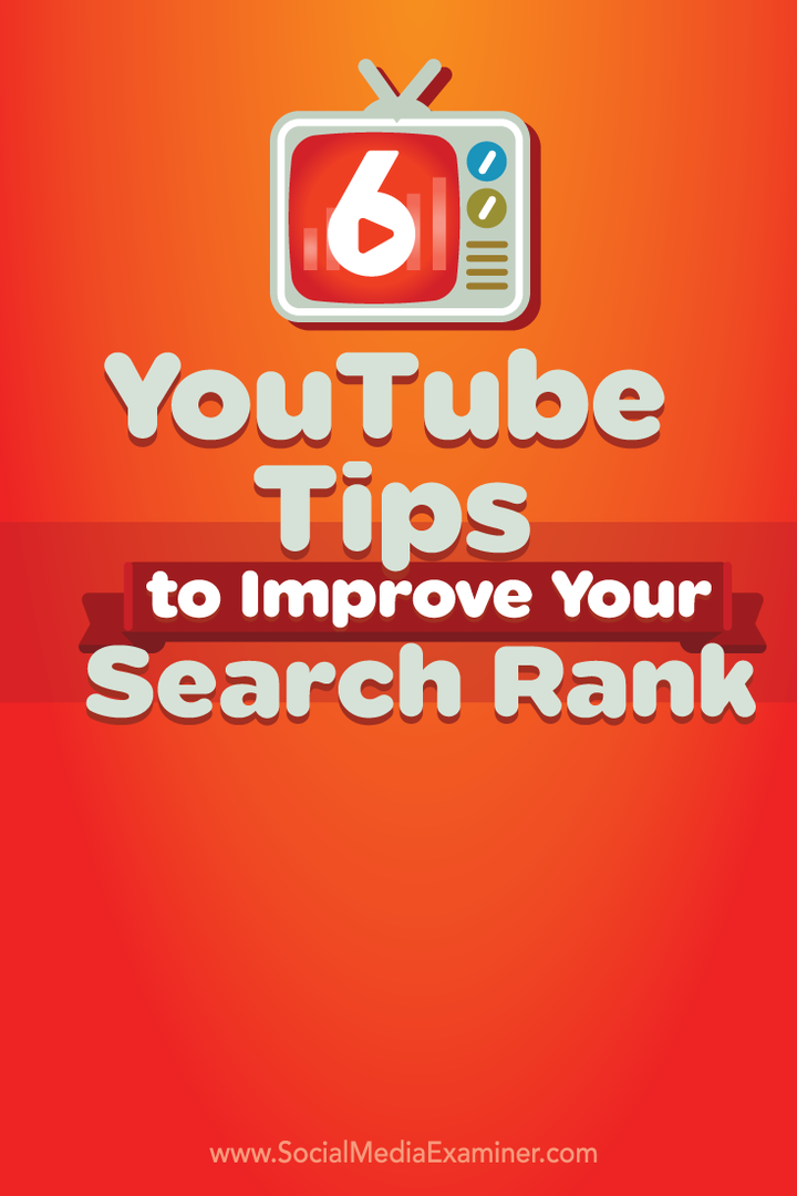 șase sfaturi pentru a îmbunătăți rangul de căutare YouTube