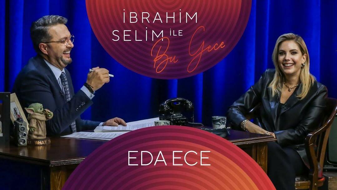 Eda Ece din Tonight cu İbrahim Selim