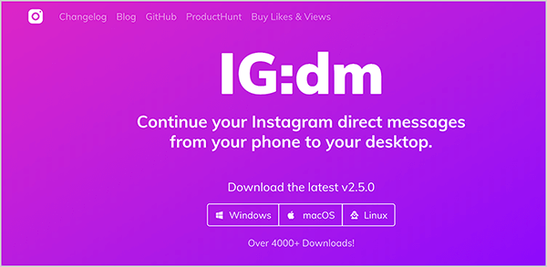 Aceasta este o captură de ecran a site-ului IG: dm. Fundalul este de un roz roz spre violet, iar textul este alb. Opțiunile de navigare din partea de sus sunt Changelog, Blog, GitHub, ProductHunt, Buy Likes & Views. Numele IG: dm apare într-un text alb mare în centrul paginii. Mai jos este următorul text: „Continuați mesajele directe Instagram de pe telefon pe desktop.” Sub acest text sunt opțiuni pentru descărcarea software-ului pentru Windows, MacOS sau Linux.