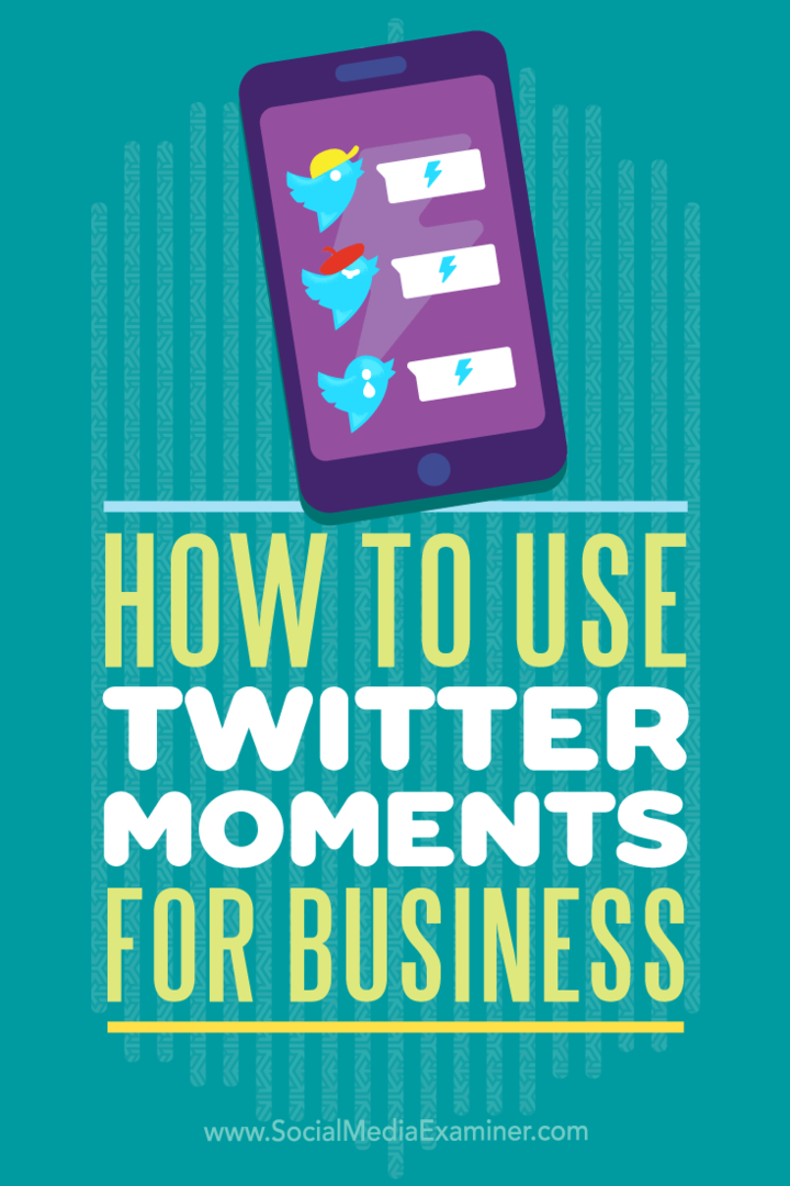 Cum să folosiți Twitter Moments for Business de Ana Gotter pe Social Media Examiner.