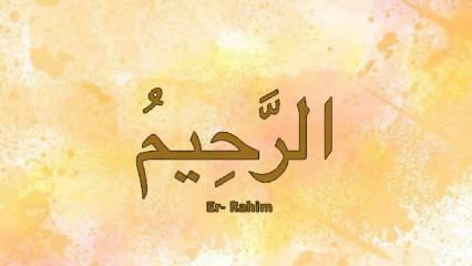 Ce înseamnă Er-Rahim? Esma lui Er Rahim semnificația turcească și virtutea amintirii sale
