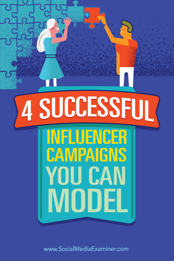 Sfaturi despre patru exemple de campanii de influențare și cum să vă conectați cu influențatori.