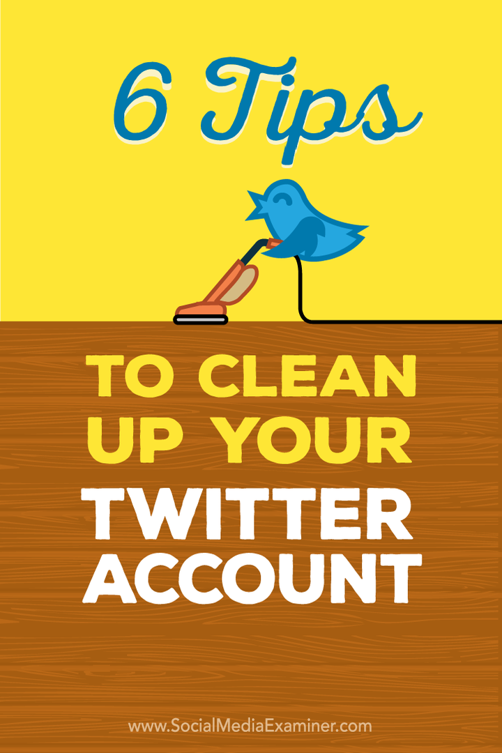 sfaturi pentru a curăța un cont twitter