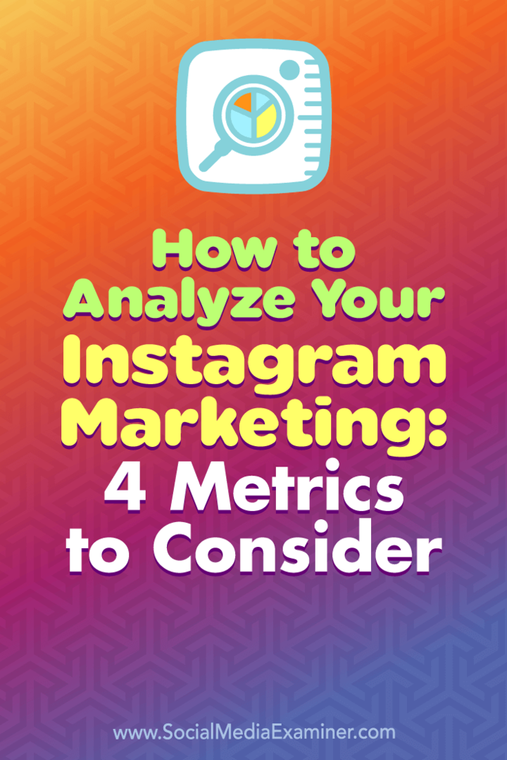 Cum să vă analizați marketingul Instagram: 4 indicatori de luat în considerare de Alexandra Lamachenka pe Social Media Examiner.