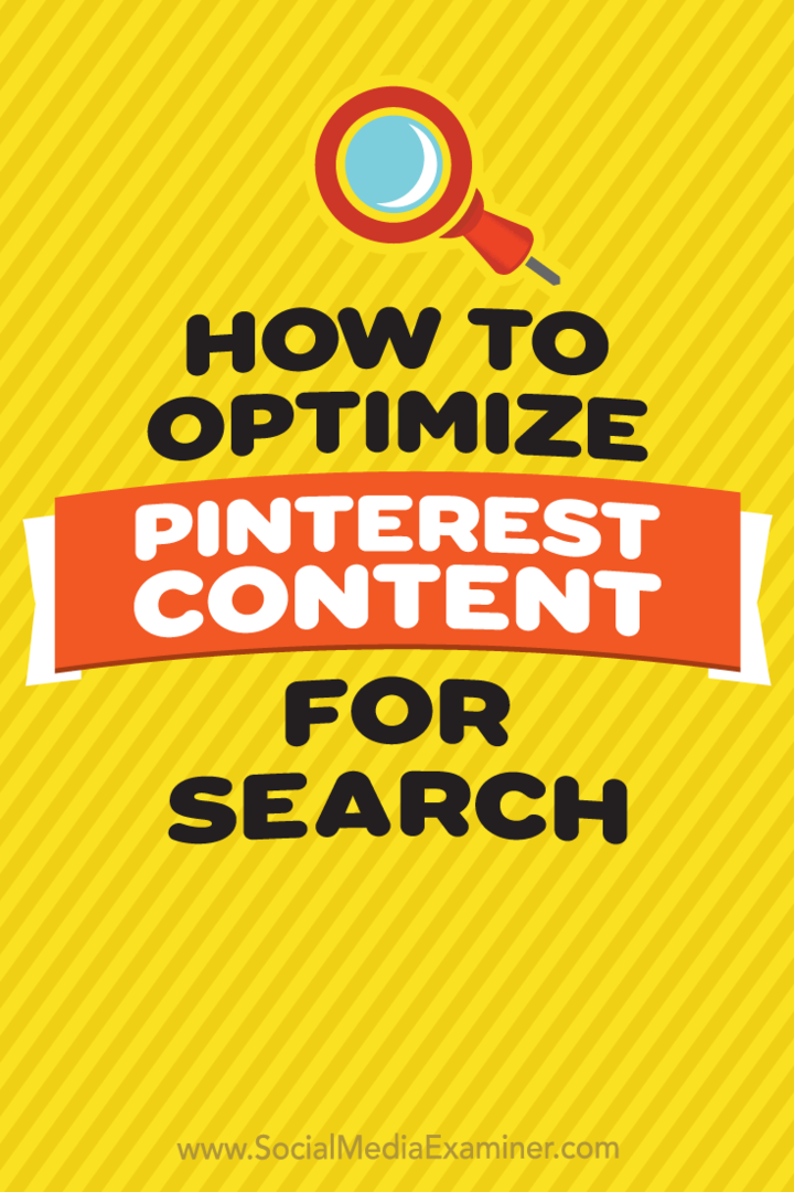 Cum să optimizați conținutul Pinterest pentru căutare de către Tammy Cannon pe Social Media Examiner.
