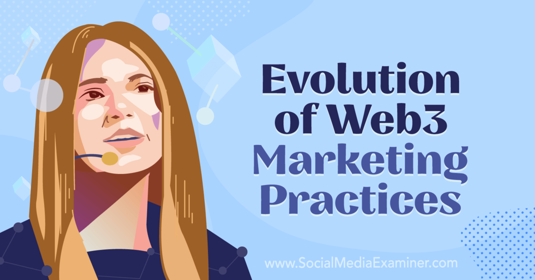 Evoluția practicilor de marketing Web3: Social Media Examiner