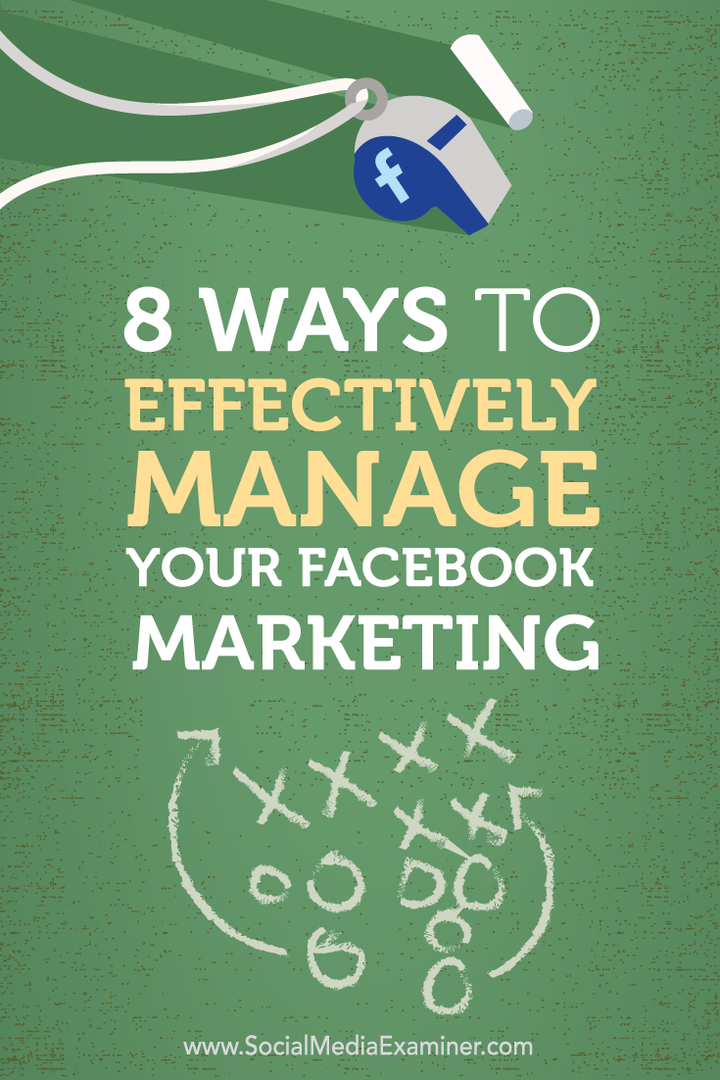 8 moduri de a vă gestiona eficient marketingul pe Facebook: examinator de rețele sociale