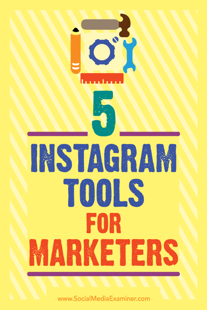 5 Instrumente Instagram pentru marketeri de Ashley Baxter pe Social Media Examiner.