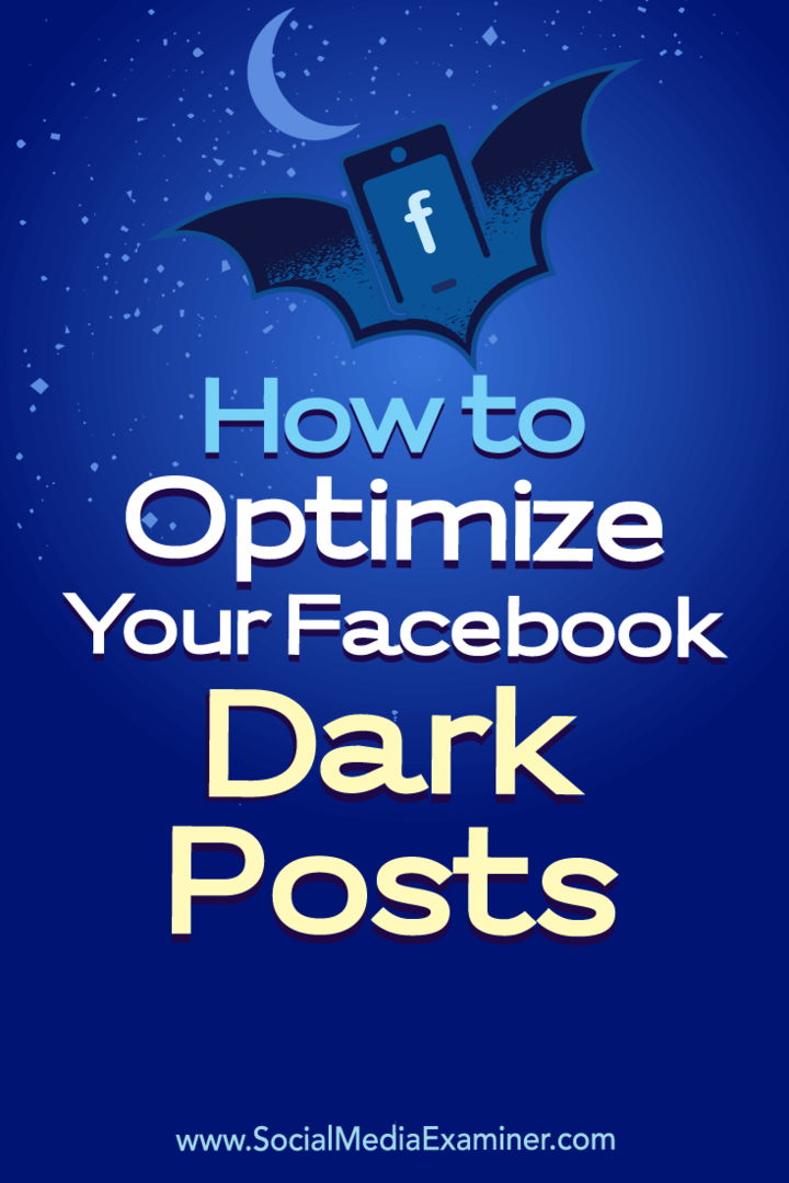Cum să vă optimizați postările întunecate pe Facebook de Eleanor Pierce pe Social Media Examiner.
