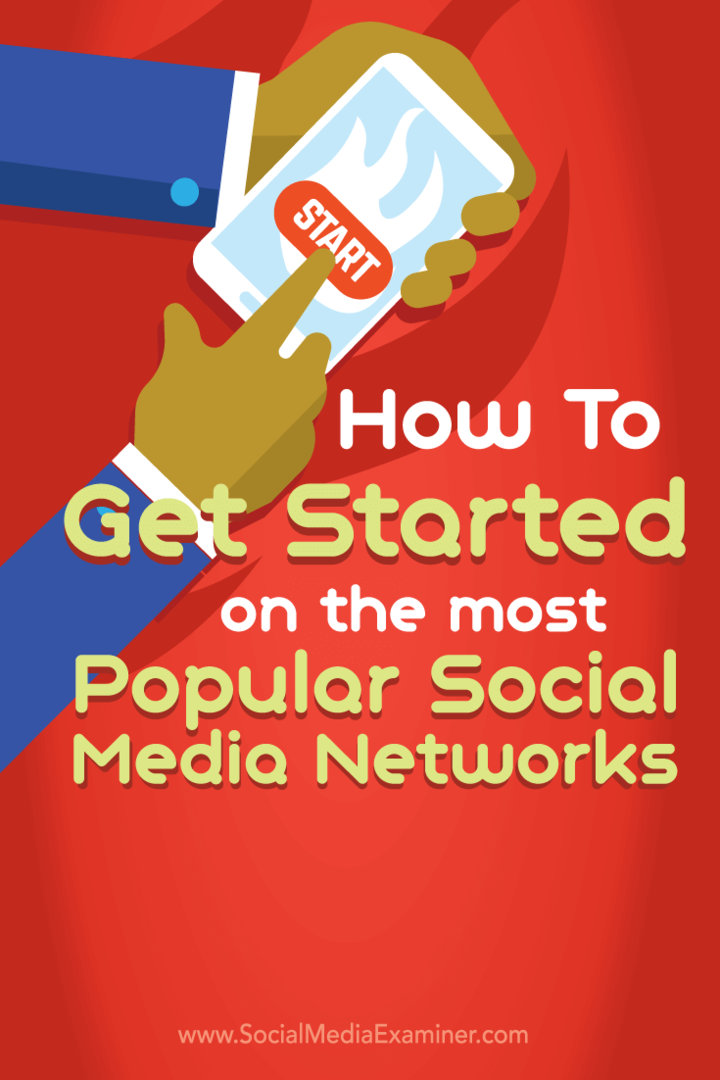 Cum să începeți cu cele mai populare rețele de social media: Social Media Examiner