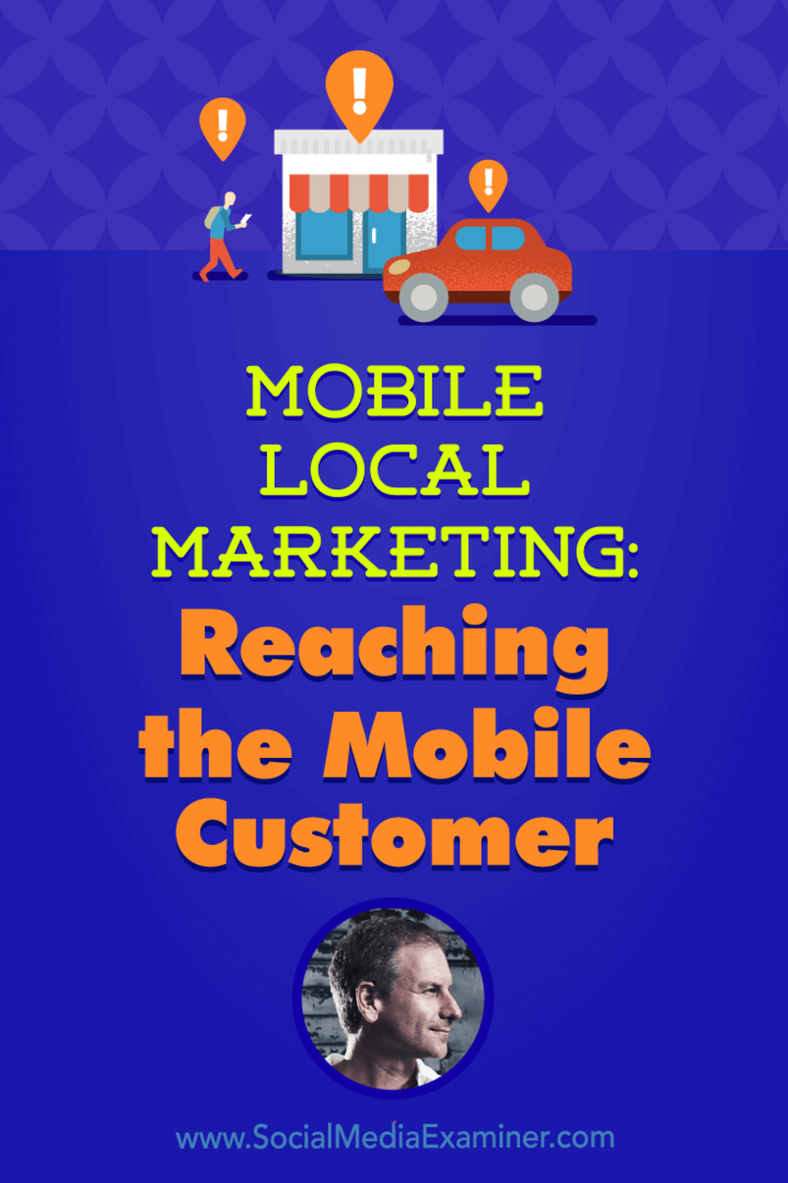 Marketing local mobil: Ajunge la clientul mobil, oferind informații de la Rich Brooks pe podcastul de socializare marketing.