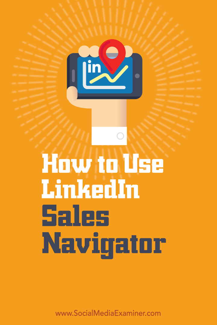 Cum se utilizează LinkedIn Sales Navigator: Social Media Examiner