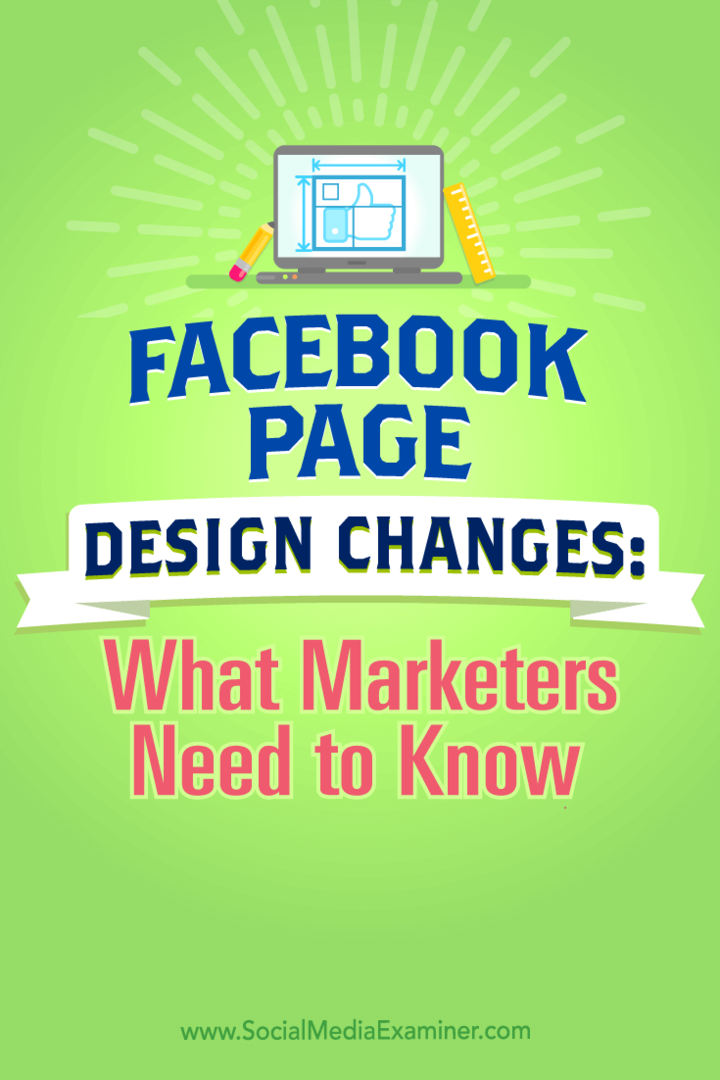 Sfaturi privind modificările de proiectare a paginii Facebook și ceea ce trebuie să știe specialiștii în marketing.