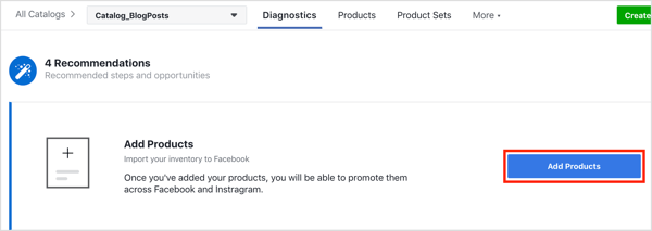 Faceți clic pe butonul Adăugați produse pentru a adăuga produse la catalogul dvs. Facebook.