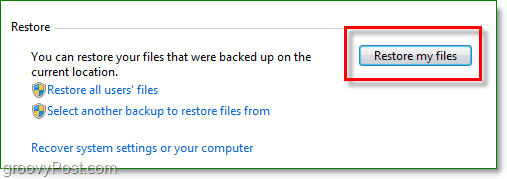 Windows 7 Backup - faceți clic pe restaurarea fișierelor mele în utilitatea de rezervă