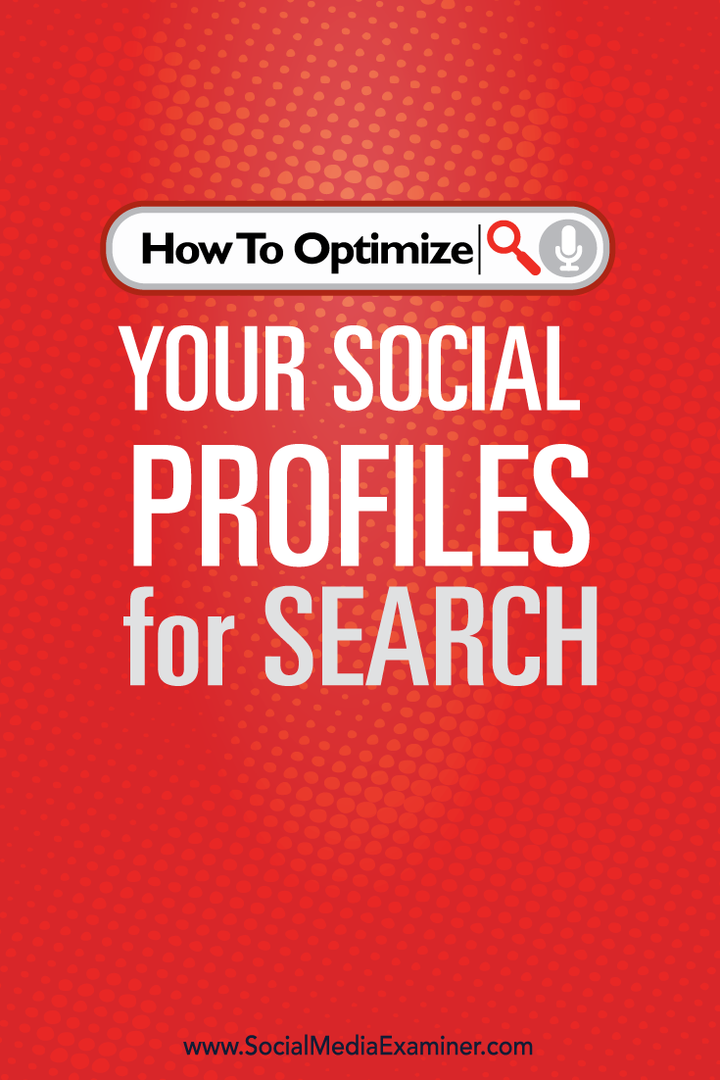 Cum să vă optimizați profilurile sociale pentru căutare: Social Media Examiner