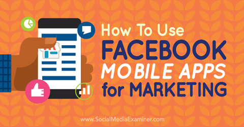 folosiți aplicații mobile Facebook pentru marketing