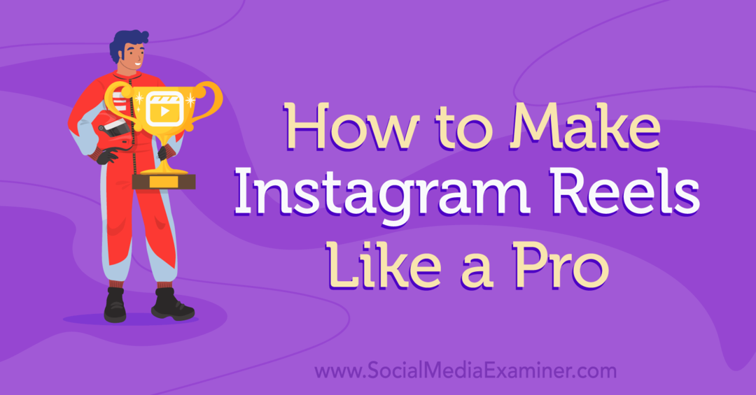 Cum să faci Reels Instagram ca un examinator pro-social media