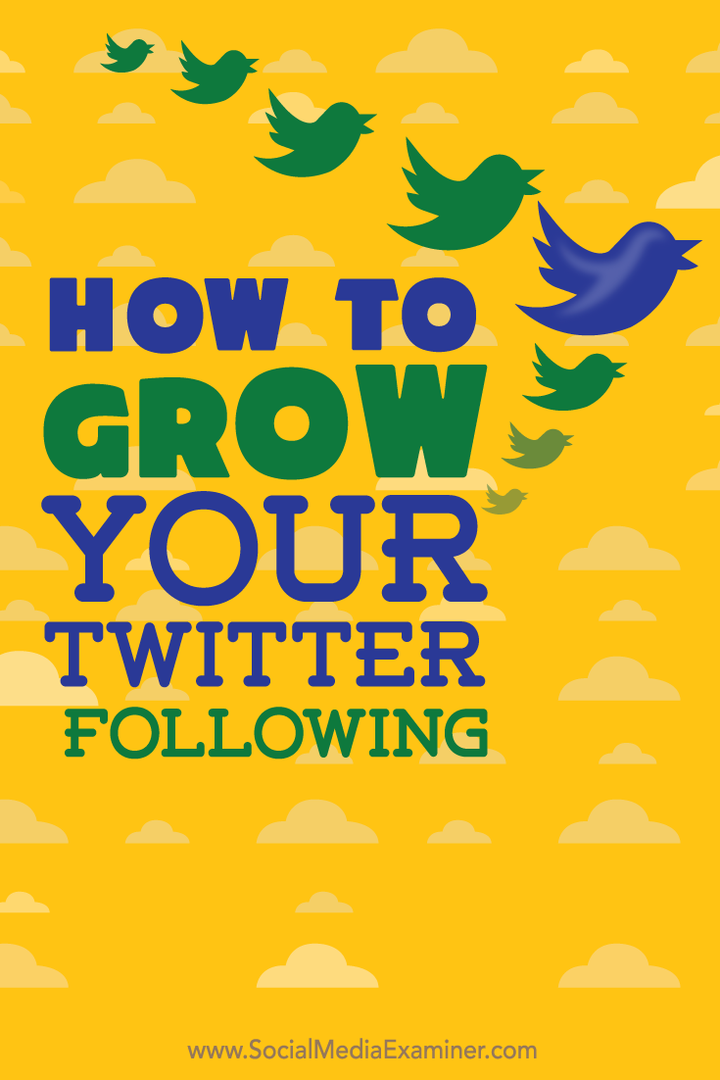 Cum să vă dezvoltați Twitter-ul: Social Media Examiner