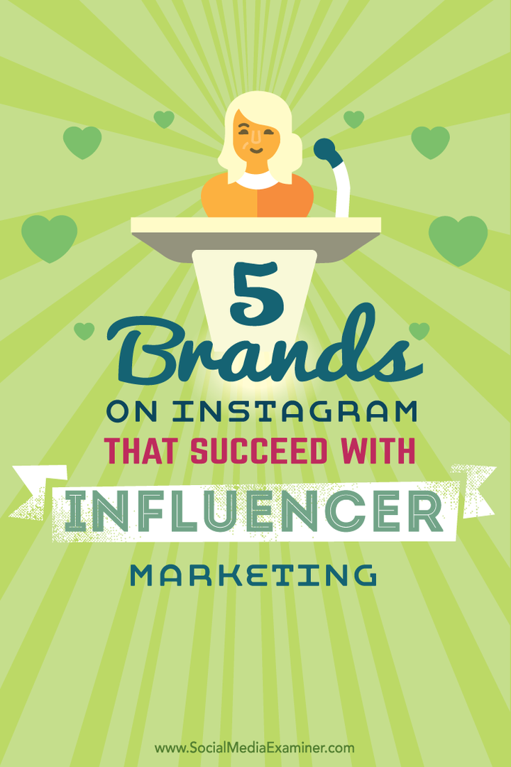 5 mărci pe Instagram care reușesc cu marketingul prin influențare: examinator de rețele sociale