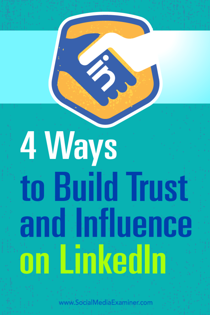 Sfaturi despre patru moduri de a vă dezvolta influența și de a vă dezvolta încrederea pe LinkedIn.
