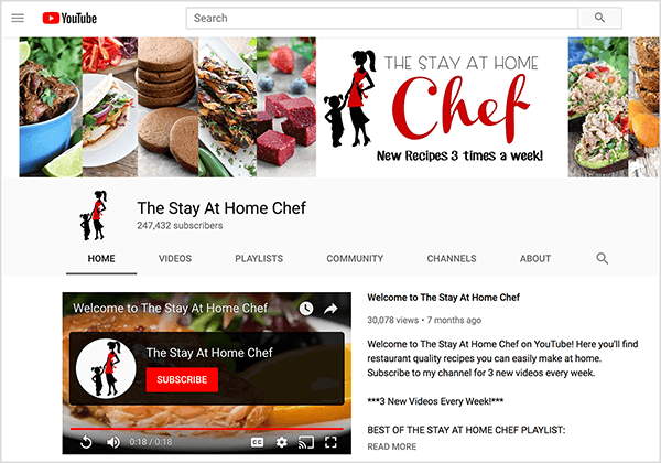 Aceasta este o captură de ecran a canalului YouTube The Stay At Home Chef. Imaginea de pe copertă prezintă fotografii tăiate îndeaproape cu mai multe feluri de mâncare și o siluetă a unei femei care merge și ține mâna unui copil mic. Alături de siluetă se află numele canalului YouTube și textul „Rețete noi de 3 ori pe săptămână!” Canalul are 247.432 de abonați. Este selectată fila Acasă, unde apare un videoclip de întâmpinare în stânga și un mesaj de întâmpinare apare în dreapta. Rachel Farnsworth spune că YouTube are rate de păstrare a spectatorilor mai mari comparativ cu YouTube.