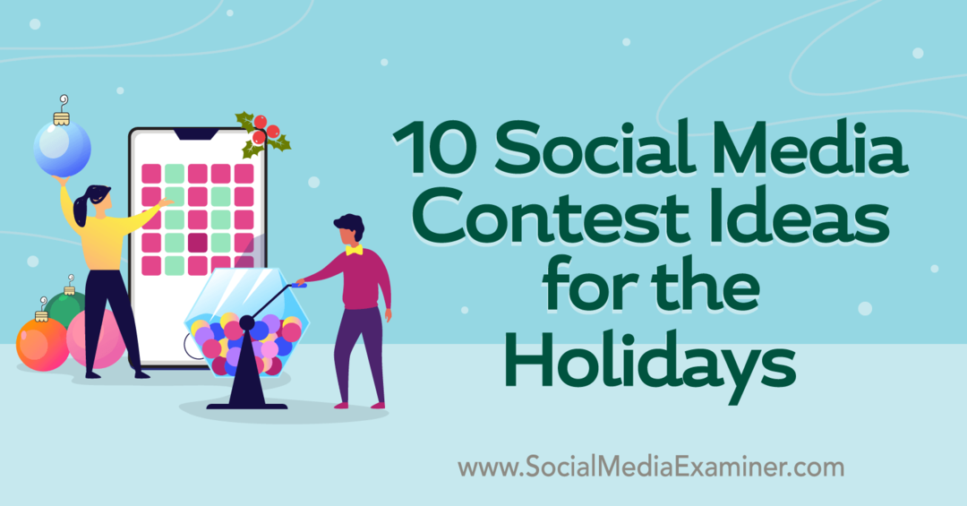 10 idei de concurs pentru rețelele sociale pentru examinatorul de sărbători-social media